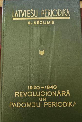 Latviešu periodika.2.sējums. 1920-1940.Revolucionārā un padomju prese.