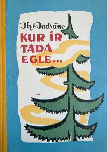 Kur ir tāda egle…