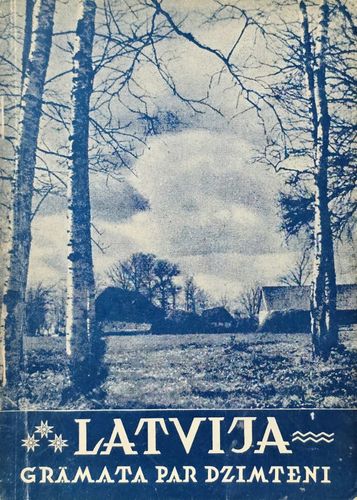 Latvija. Grāmata par dzimteni 