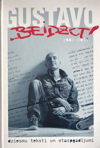 Gustavo. Beidzot! 2001-2011 Dziesmu teksti un starpgadījumi