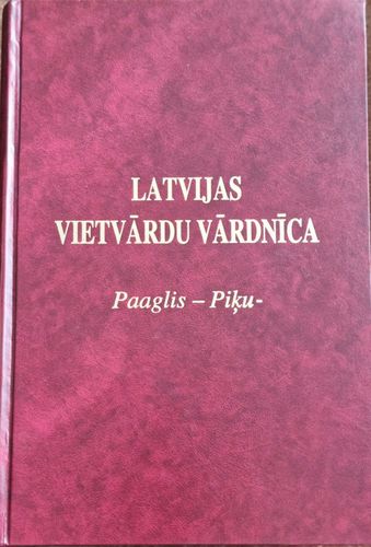 Latvijas vietvārdu vārdnīca. Paeglis-Piķu-