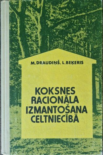 Koksnes racionāla izmantošana celtniecībā