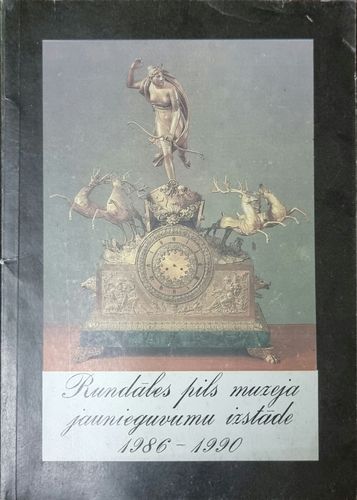 Rundāles pils muzeja jaunieguvumu izstāde 1986-1990