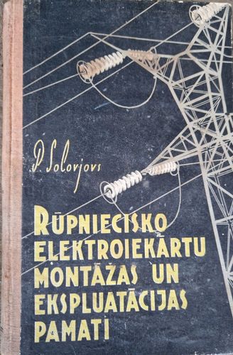 Rūpniecisko elektroiekārtu montāžas un ekspluatācijas pamati