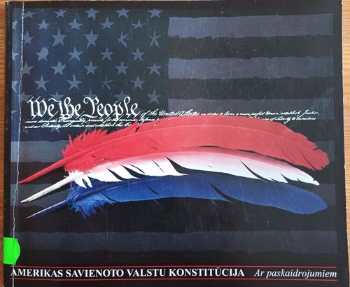 Amerikas savienoto valstu konstitūcija. Ar paskaidrojumiem