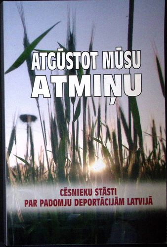 Atgūstot mūsu atmiņu: Cēsnieku stāsti par padomju deportācijām Latvijā