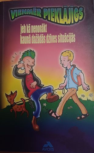 Vienmēr pieklājīgs jeb kā nenonākt Kauņā dažādās dzīves situācijās