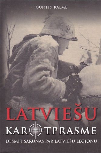 Latviešu karotprasme. Desmit sarunas par latviešu leģionu