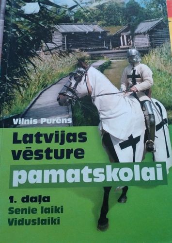 Latvijas vēsture pamatskolai 1.daļa Senie laiki. Viduslaiki