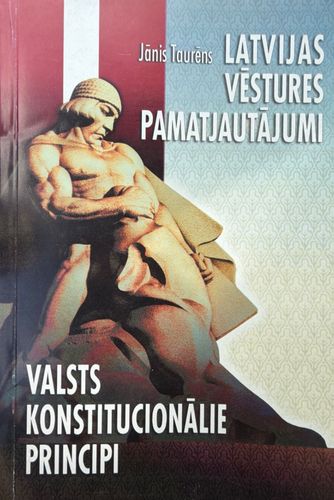 Latvijas vēstures pamatjautājumi un valsts konstitucionālie principi