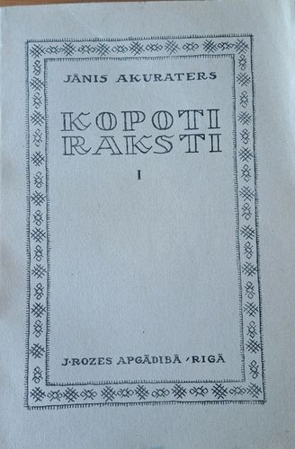 Jānis Akuraters kopoti raksti I