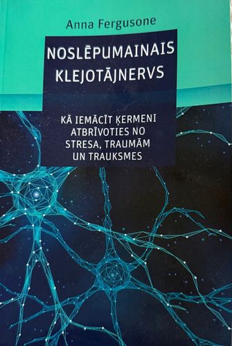 Noslēpumainais klejotājnervs, Kā iemācīt ķermeni atbrīvoties no stresa, traumām un trauksmes