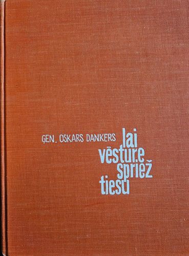 Lai vēsture spriež tiesu
