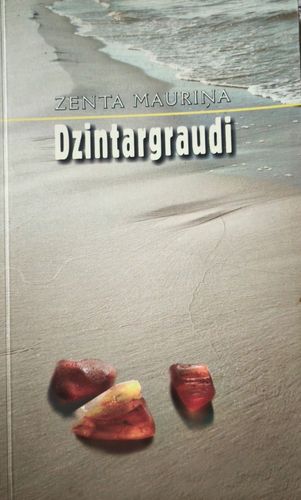 Dzintargraudi. Zentas Mauriņas domas un atziņas