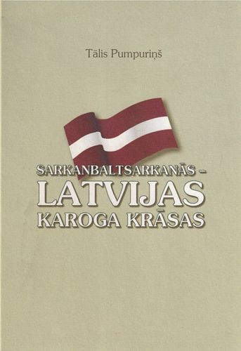Sarkanbaltsarkanās - Latvijas karoga krāsas