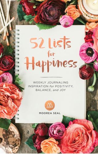 52 lists for Happiness: Weekly Journaling Inspiration for Positivity, Balance, and Joy