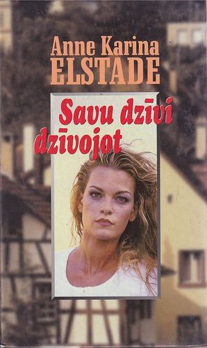 Savu dzīvi dzīvojot