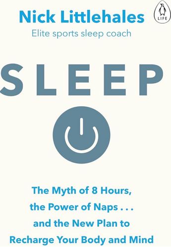 Sleep: Redefine Your Rest, for Success in Work, Sport and Life