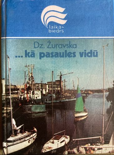 ... kā pasaules vidū 