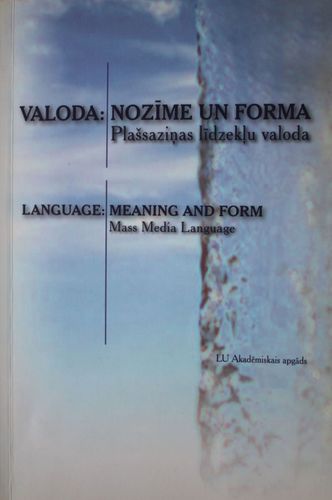 Valoda: nozīme un forma. Plašsaziņas līdzekļu valoda
